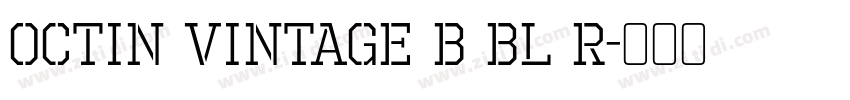 Octin Vintage B Bl R字体转换 Octin Vintage B Bl R字体转换